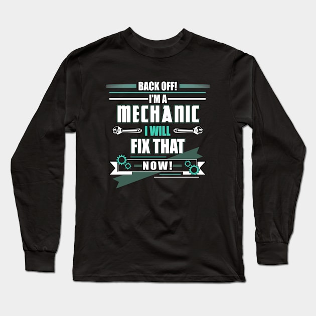 Back off Mechanic Long Sleeve T-Shirt by Stoney09